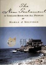 The new testament : a timeless book for all peoples 1999 PDF电子版封面 Marla J. Selvidge