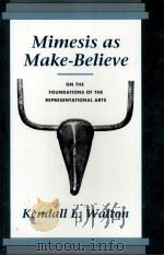 Mimesis as make-believe : on the foundations of the representational arts 1990 PDF电子版封面 Kendall L. Walton.