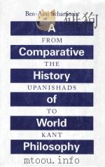A comparative history of world philosophy : from the Upanishads to Kant 1998 PDF电子版封面 Ben-Ami Scharfstein.