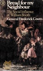 Bread for my neighbour : an appreciation of the social action and influence of William Booth（1978 PDF版）