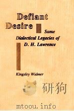 Defiant desire some dialectical legacies of D. H. Lawrence 1992 PDF电子版封面 Kingsley Widmer