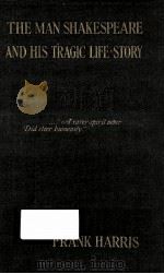 The man Shakespeare and his tragic life story（1909 PDF版）