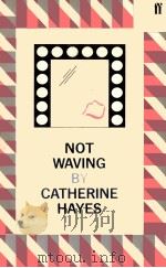 not waving 1984 PDF电子版封面 Chtherine Hayes
