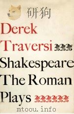Shakespeare:the roman plays 1963 PDF电子版封面 Derek Traversi