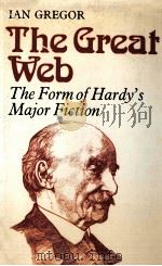 The great web:the form of Hardy's major fiction 1975 PDF电子版封面 Ian Gregor