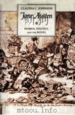 Jane Austen:women politics and the novel 1988 PDF电子版封面 Claudia L. Johnson