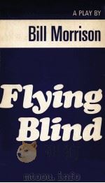 flying blind:a play 1978 PDF电子版封面 Bill Morrison