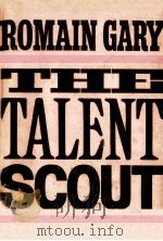 The talent scout 1961 PDF电子版封面 Romain Gary ;Translated from t