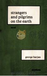 Strangers and pilgrims on the earth : novel 1977 PDF电子版封面 George Harjan