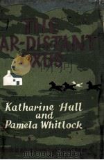 The far-distant Oxus New ed. 1960 PDF电子版封面 Katharine Hull & Pamela Whitlo