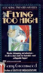 Flying too high : A phryne fisher mystery 1990 PDF电子版封面 Kerry Greenwood