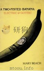A two-fisted banana:electric & gothic（1980 PDF版）