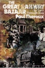 The great railway bazaar paul theroux 1975 PDF电子版封面 Train Through Asia