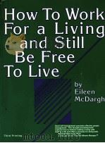 HOW TO WORK FOR A LIVING AND STILL BE FREE TO LIVE（1994 PDF版）