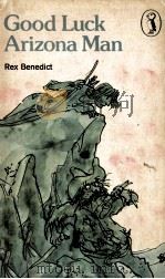 Good luck arizona man 1973 PDF电子版封面 Rex Benedict