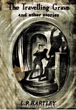 The travelling grave and other stories 1951 PDF电子版封面 L.P.Hartley