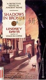 Shadows in bronze:A Marcus Didius Falco Novel 1990 PDF电子版封面 Lindsey Davis