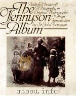 The Tennyson album:a biography in original photographs 1980 PDF电子版封面 Andrew Wheatcroft
