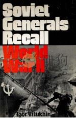Soviet generals recall World War 2 1981 PDF电子版封面 Igor Vitukhin