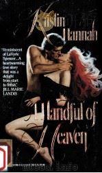 A handful of heaven 1991 PDF电子版封面 Kristin Hannah