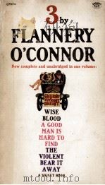 Three : Wise blood ;A good man is hard to find ;The violent bear it away（1962 PDF版）