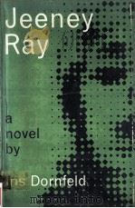 Jeeney Ray : a novel 1962 PDF电子版封面 Iris Dornfeld