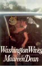 Washington wives   1987  PDF电子版封面    Maureen Dean 