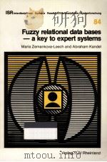 Fuzzy relational data bases:a key to expert systems 1984 PDF电子版封面 Maria Zemankova-Leech and Abra