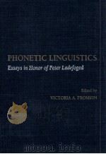 Phonetic Linguistics:Essays in Honor of Peter Ladefoged 1985 PDF电子版封面 Victoria A.Fromkin