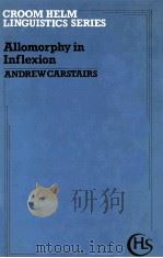 Allomorphy in Inflexion 1987 PDF电子版封面 Andrew Carstairs