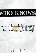 Who knows?general knowledge quizzes for developing listening 1990 PDF电子版封面 Neville Britten