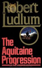 THE AQUITAINE PROGRESSION 1984 PDF电子版封面 0394536746