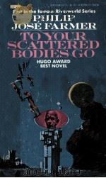 TO YOUR SCATTERED BODIES GO（1971 PDF版）