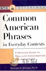 COMMON AMERICAN PHRASES IN EVERYDAY CONTEXES 1992 PDF电子版封面 RICHARD A.SPEARS.PH.D.