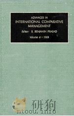 ADVANCES IN INTERNATIONAL COMPARATIVE MANAGEMENT VOLUME 4 1989 PDF电子版封面 S.BENJAMIN PRASAD