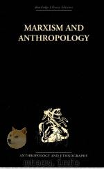 MARXISM AND ANTHROPOLOGY  THE HISTORY OF A RELATIONSHIP（1983 PDF版）