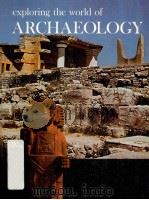 EXPLORING THE WORLD OF ARCHAELOLGY 1960 PDF电子版封面