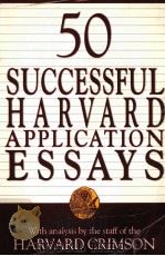 50 SUCCESSFUL HARVARD APPLICATION ESSAYS 1999 PDF电子版封面 031220647X