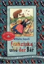 Franziska und der B?r 1999 PDF电子版封面 Wilhelm Topsch