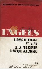 ludwig feuerbach et la fin de la philosophie classique allemande 1974 PDF电子版封面 Karl Marx