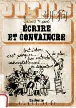 ecrire et convaincre 1975 PDF电子版封面 Gerard Vigner