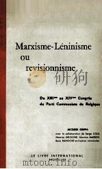Marxisme-Leninisme ou revisionnisme 1963 PDF电子版封面 Jacques Grippa