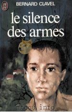 le silence des armes 1974 PDF电子版封面 Bernard Clavel