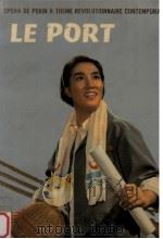 OPERA DE PEKIN A THEME REVOLUTIONNAIRE CONTEMPORAIN LE PORT（1973 PDF版）