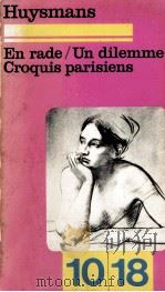 EN RADE UN DILEMME CROQUIS PARISIENS 1976 PDF电子版封面 J.-K.HUYSMANS