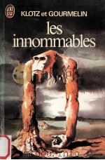 LES INNOMMABLES 1977 PDF电子版封面 CLAUDE KLOTZ ET JEAN GOURMELIN