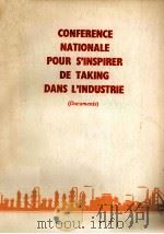 CONFERENCE NATIONALE POUR S‘INSPIRER DE TAKING DANS L‘INDUSTRIE 1977 PDF电子版封面 DOCUMENTS
