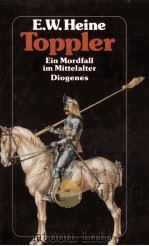 Toppler:Ein Mordfall im Mittelalter 1990 PDF电子版封面 E.W.Heine