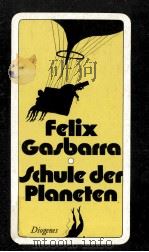 Schule der Planeten 1978 PDF电子版封面 Felix Gasbarra