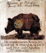 Die wundersamen Reisen des Caspar Schmalkalden nach West-und Ostindien 1642-1652 1983 PDF电子版封面 Wolfgang Joost